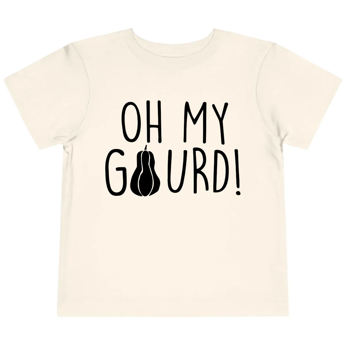 Oh My Gourd Thanksgiving Pun Design Toddler T-Shirt in Natural